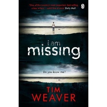 I Am Missing: David Raker Missing Persons #8Tim Weaver