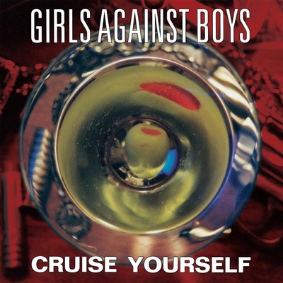 Girls Against Boys - Cruise Yourself (Reissue) LP