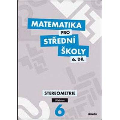 Matematika pro střední školy 6.díl Učebnice