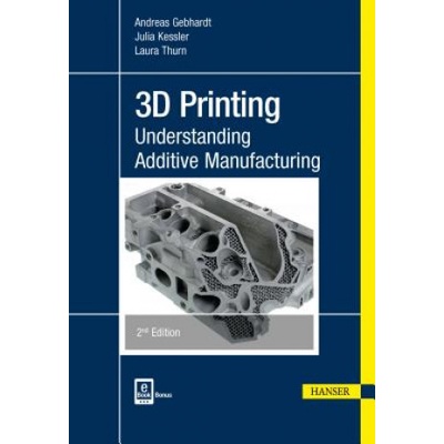 3D Printing | Andreas Gebhardt, Julia Kessler, Laura Thurn