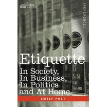 Etiquette: In Society, in Business, in Politics and at Home Post EmilyPaperback