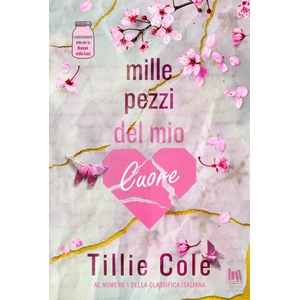 Mille pezzi del mio cuore | Tillie Cole (ISBN: 9791255170792)