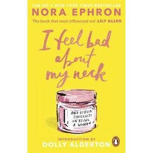 I Feel Bad About My Neck (ISBN: 9781804999998)