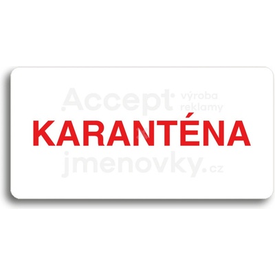 ACCEPT Piktogram KARANTÉNA - bílá tabulka - barevný tisk bez rámečku