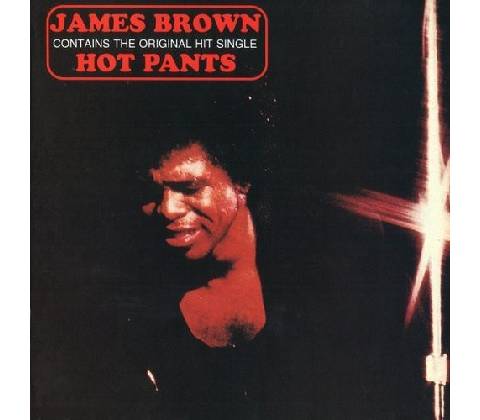 BROWN, JAMES - HOT PANTS CD