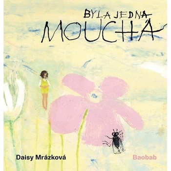 Byla jedna moucha - Daisy Mrázková