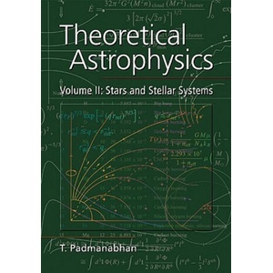Theoretical Astrophysics: Volume 2, Stars and Stellar Systems | T. Padmanabhan (ISBN: 9780521566315)