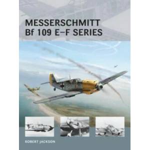 Messerschmitt Bf 109 E-F series | Robert Jackson (ISBN: 9781472804891)