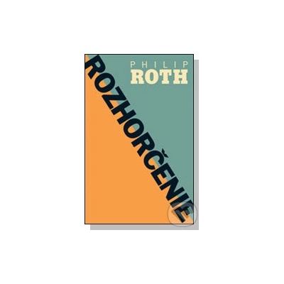 Rozhorčenie - Philip Roth
