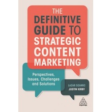 The Definitive Guide to Strategic Content Marketing: Perspectives, Issues, Challenges and Solutions Kirby JustinPaperback