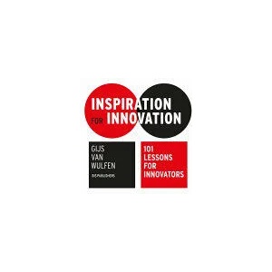 Inspiration for Innovation: 101 Lessons for Innovators | Gijs Wulfen (ISBN: 9789063694968)