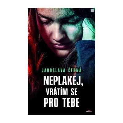 Neplakej, vrátím se pro tebe - Jaroslava Černá