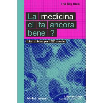 medicina ci fa ancora bene? Libri di base per il XXI secolo