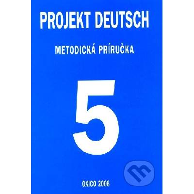 Projekt Deutsch 5 - Metodická príručka