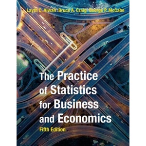 Practice of Statistics for Business and Economics | David Moore, George McCabe, Bruce Craig, Layth Alwan (ISBN: 9781319324810)