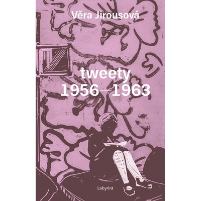 tweety 1956 - 1963 LABYRINT - Věra Jirousová