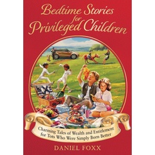 BEDTIME STORIES FOR PRIVILEGED CHILDREN