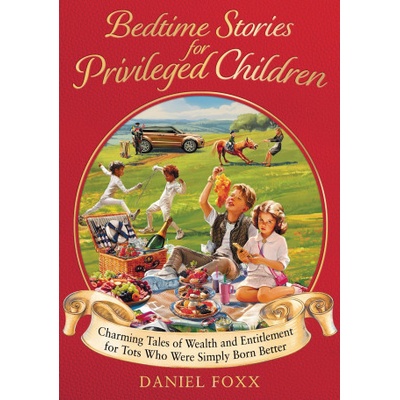 BEDTIME STORIES FOR PRIVILEGED CHILDREN