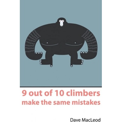 Rare Breed 9 out of 10 climbers make the same mistakes - Dave MacLeod