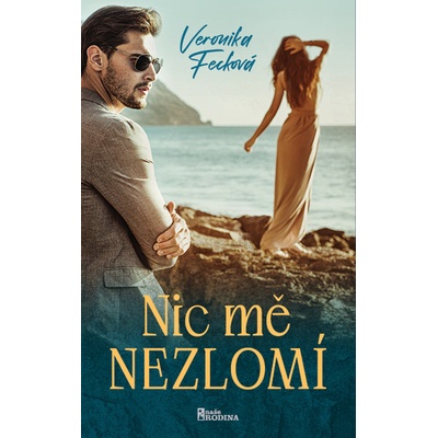Nic mě nezlomí - Veronika Fecková
