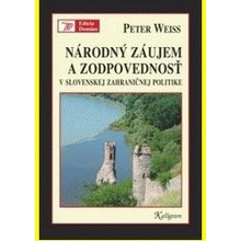 Národný záujem a zodpovednosť -- V slovenskej zahraničnej politike - Peter Weiss