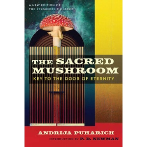 The Sacred Mushroom | PUHARICH ANDRIJA (ISBN: 9781644116876)