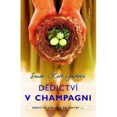 Dědictví v Champagni - Sarah-Kate Lynchová
