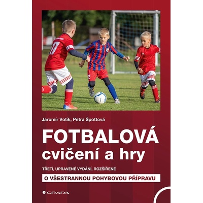 Fotbalová cvičení a hry - Votík Jaromír, Špottová Petra