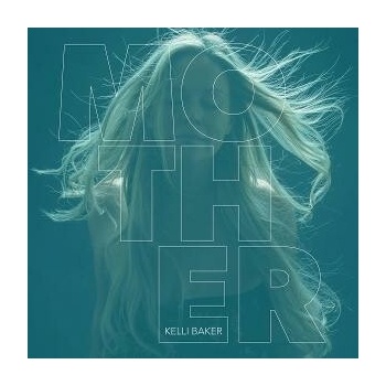 Kelli Baker - MOTHER CD