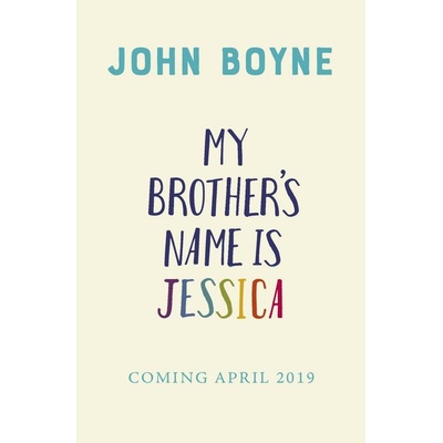 My Brother's Name is Jessica - John Boyne