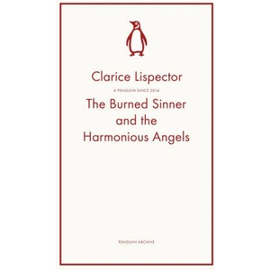 The Burned Sinner and the Harmonious Angels | Clarice Lispector (ISBN: 9780241752357)
