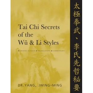 Tai Chi Secrets of the Wu & Li Styles | Jwing-ming Yang (ISBN: 9781886969988)