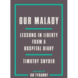 Our Malady | Timothy Snyder (ISBN: 9780593238899)