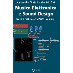 Musica Elettronica e Sound Design - Teoria e Pratica con Max 9 - Volume 1 (Quinta Edizione) | Maurizio Giri (ISBN: 9788899212261)