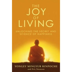 Joy of Living | Yongey Mingyur Rinpoche (ISBN: 9780553824438)