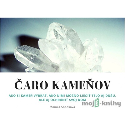 Čaro kameňov - Monika Sobeková Majková