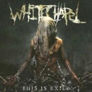 WHITECHAPEL: THIS IS EXILE CD