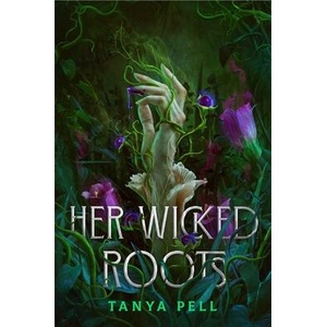 Her Wicked Roots | PELL TANYA (ISBN: 9781668087299)