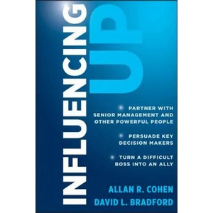 Influencing Up | Allan R. Cohen, David L. Bradford (2012)