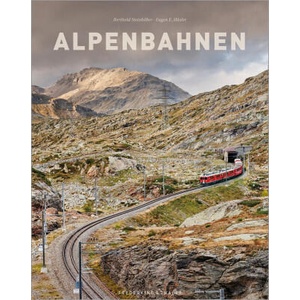 Alpenbahnen | Berthold Steinhilber (ISBN: 9783954164493)