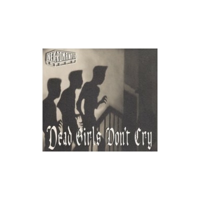Nekromantix - Dead Girls Don't Cry CD