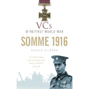 VCs of the First World War: Somme 1916 (ISBN: 9780752463032)