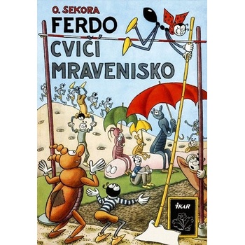 Ferdo cvičí mravenisko