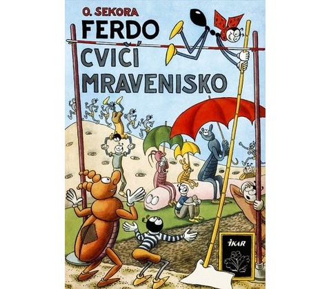 Ferdo cvičí mravenisko