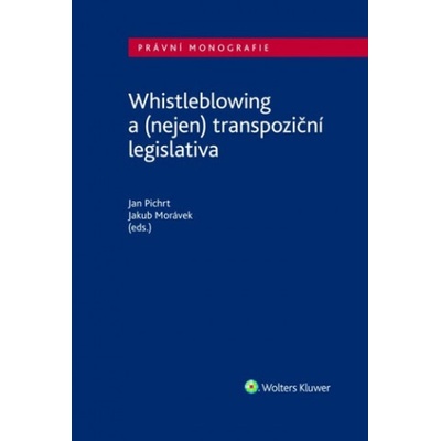Whistleblowing a nejen tranpoziční legislativa - Jan Pichrt