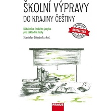 Školní výpravy do krajiny češtiny - Didaktika českého jazyka pro ZŠ a VG - Štěpáník Stanislav