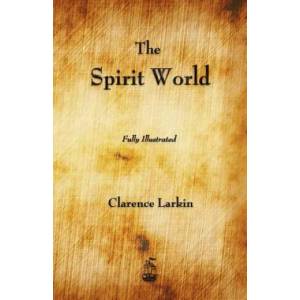 Spirit World | Clarence Larkin (ISBN: 9781603864893)