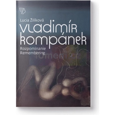 Vladimír Kompánek: Rozpomínanie - Remembering - Lucia Žilíková