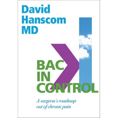 Back in Control: A Surgeons Roadmap Out of Chronic Pain, 2nd Edition Hanscom DavidPaperback