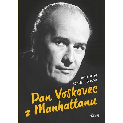 Pan Voskovec z Manhattanu - Jiří Suchý, Ondřej Suchý